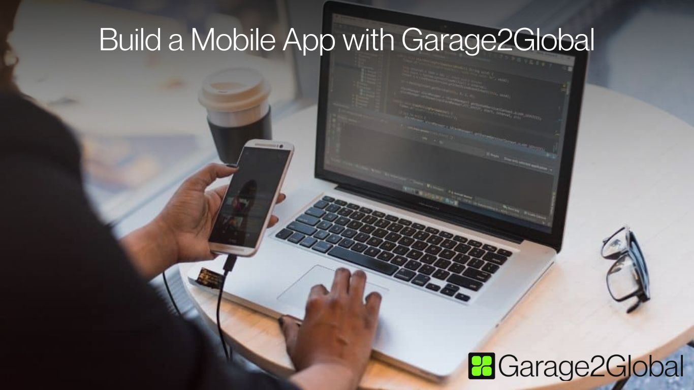 Build a Mobile App with Garage2Global